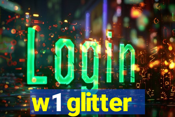 w1 glitter